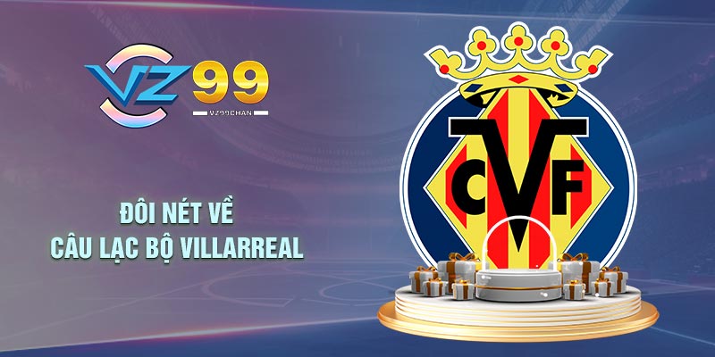 Đôi nét về câu lạc bộ Villarreal